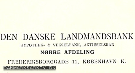 Den Danske Landmandsbank Hypothek- & Vekselbank, Aktieselskab, Nørre Afdeling. Frederiksborggade 11, København K